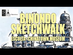 BINONDO SKETCHWALK: ESCOLTA+CHINATOWN MUSEUM