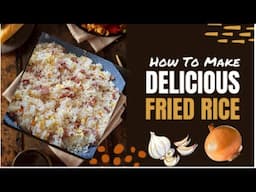 How To Make Fried Rice