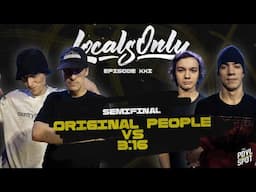 Original People vs 3:16 ★ 1/2 Locals Only XXI