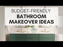 Budget-Friendly Bathroom Makeover Ideas