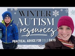 AUTISM RESOURCES for when it's cold outside | WINTER AUTISM HELP | Special Needs Homeschooling | ASD