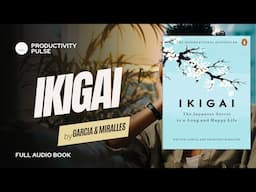 IKIGAI: The Japanese Secret to a Long and Happy Life  (Audiobook w/ Text Read Through)