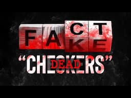 The Death of "Fact Checkers"