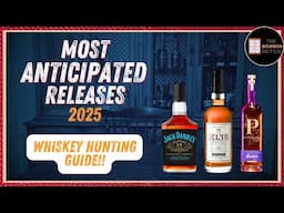 Most Anticipated Releases 2025 | Top Whiskeys to Hunt This Year!