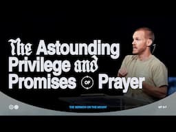 The Astounding Privilege And Promises Of Prayer