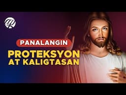 Panalangin para sa PROTEKSYON AT KALIGTASAN (2025) • Tagalog Catholic Prayer