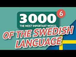 🎧  SWEDISH WORDS – PART #6 - 3000 of the most important words 🔔