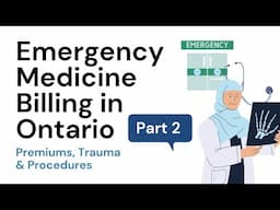 Emergency Medicine Billing for Ontario Doctors (Part 2)