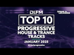 DI.FM's Top 10 Progressive House & Trance Tracks January 2025