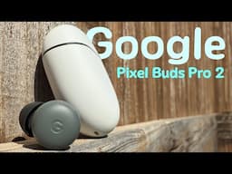 Best Comeback! - Google Pixel Buds Pro 2 Review!