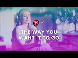 The Way You Want It To Go - The Power of Intention