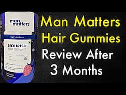 Man Matters Hair Gummies Review After 3 Months of Use