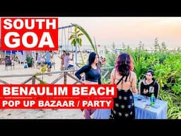 South Goa | Benaulim Beach - Pop Up Bazaar | Food |  Party | Pubs | Goa Vlog | Goa 2024 |