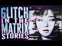 11 True Bizarre Glitch In The Matrix Stories That will Leave You Baffled