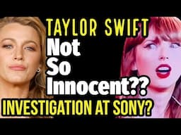 OUTSIDE INVESTIGATION OF BLAKE LIVELY  NEEDED AT SONY, DGA. + TAYLOR SWIFT GOT SOMEONE FIRED??