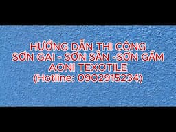 Hướng dẫn thi công Sơn Gai - Sơn Sần - Sơn Gấm | Phân phối sơn giá sỉ