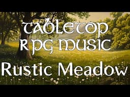 Rustic Meadow - Tabletop RPG Music (gentle fantasy theme)