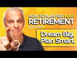 How to Plan for Your Retirement | Episode 1