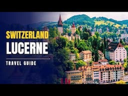 Lucerne, Switzerland: Top 10 Best Things To Do in 2025