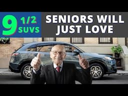 9 1/2 SUVs that SENIORS Will Love