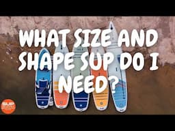 What Size and Shape Paddle Board Do I Need? SUP Pro Explains Paddle Board Shapes and Sizes.