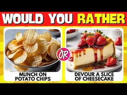 Would You Rather? Salty Food Vs Sweet Food Edition 🧂️🍬 | Random Quizzes