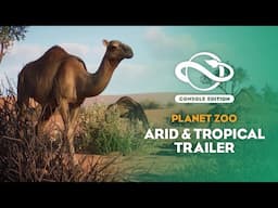 Planet Zoo: Console Edition | Arid & Tropical Bundle | Launch Trailer