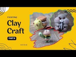 Clay Craft - Part 2 - Painting