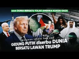 DUNIA melawan Trump dan Netanyahu, "GAZA TAK DIJUAL" Menghentikan Keangkuhan Trump Kuasai Dunia