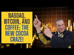 Nasdaq, Bitcoin, & Coffee: The New Cocoa  Craze! Video 2864  02/06/24 #charts  #gratefuldead #cocoa