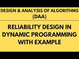 Reliability Design with Example using Dynamic Programming |L-22||DAA|