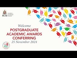 Postgraduate Academic Awards Conferring Ceremony, Monday, 25 November 2024