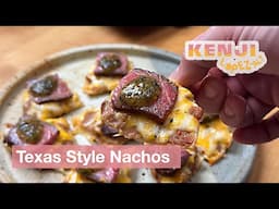 Texas-Style Nachos (Individually-Topped Nachos) | Kenji's Cooking Show