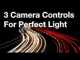 3 Camera Controls To Get Perfect Light