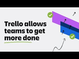 Trello allows teams to get more done