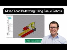 Mixed Load Palletizing Using Fanuc Robots