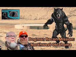 Dogman Recon Mission: Exploring Northwest Oklahoma's mysterious Encounters.