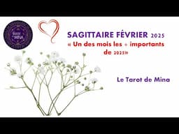 SAGITTAIRE ♐️ FÉVRIER 2025. « Un des mois les plus importants de 2025 ». Le tarot de Mina