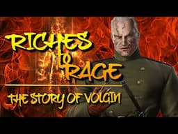 Riches to Rage: The Story of Colonel Volgin