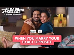 FilterCopy | When You Marry Your Exact Opposite | Ft. Ayush Mehra and Barkha Singh