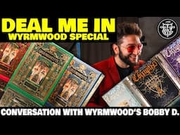 Wyrmwood Deep Dive! Deal Me In LIVESTREAM INTERVIEW with Bobby D from Wyrmwood