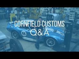 Cornfield Custom | Q and A Live 11