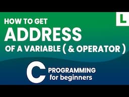 C Programming: How to Get the Memory Address of a Variable | & Operator Explained