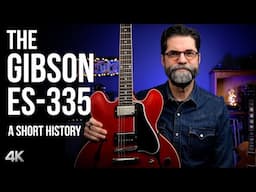 The Gibson ES-335: A Short History 4K