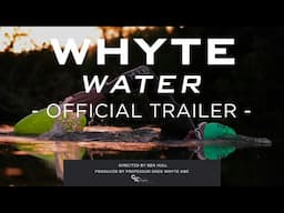 Whyte Water - Official Trailer