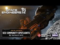 Space Engineers 2 Alpha Community Spotlights - 6PM UTC - February 7th, 2025