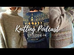 Knitting Podcast Ep. 14: Sweater No. 28, 2025 Knitting Plans & lots of FOs!