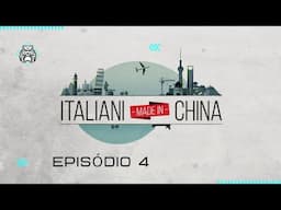 Italianos Made in China - Episódio 4