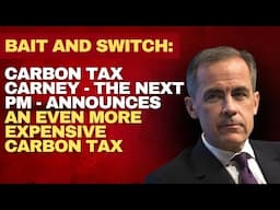 BAIT AND SWITCH: Carbon Tax Carney - the next PM - announces an even MORE expensive carbon tax