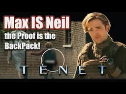 [SPOILERS] Tenet || Max Is Neil ||  PROOF is on the BackPack || APRIL FOOLS